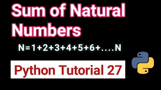 while loop in python Tutorial 27 Write a program to find sum of first natural numbers 1 to N