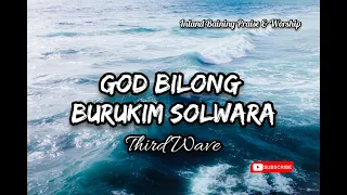 Download Third Wave - God Bilong Burukim Solwara (PNG Gospel Music) MP3