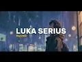 Lagu LUKA SERIUS - REPVBLIK | LIRIK COVER NEW VERSION