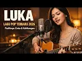 Lagu LUKA – Lagu Pop Terbaru 2026 | Pedihnya Cinta \u0026 Kehilangan