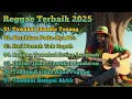 Lagu LAGU REGGAE TERBAIK 2025 || \