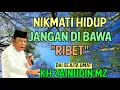 Download Lagu Nikmati Hidup Jangan Di Bawa Ribet - Kh Zainudin Mz