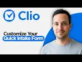 How to Customize your Quick Intake form in Clio Grow 2026 Full Guide