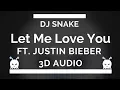Lagu DJ Snake - Let Me Love You ft. Justin Bieber | 3D Audio | Use Headphones