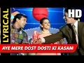 Download Lagu Aye Mere Dost Dosti Ki Kasam With Lyrics | Kumar Sanu, S.P. Balasubrahmanyam | Yeh Majhdhaar Songs