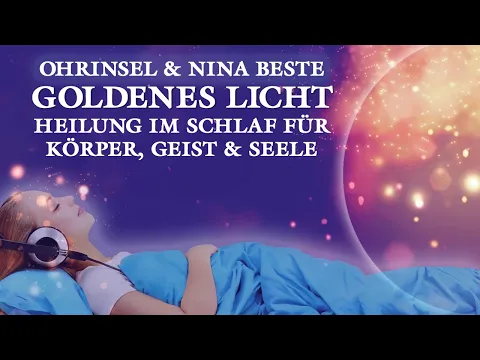 Download MP3 Goldenes Licht - Heilung im Schlaf für Körper - Geist - Seele - Meditation mit Nina Beste