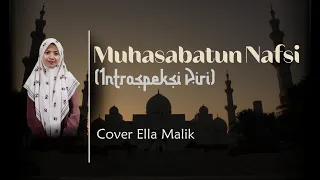 Download MUHASABATUN NAFSI | INTROSPEKSI DIRI | QOD FAZAMAN HASABA (Versi Langitan) Cover Ella Malik MP3