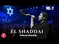 Download Lagu El Shaddai – Hebrew Worship Vol. 2 | Songs of Covenant and Glory