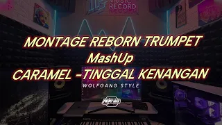 Download Adry WG - MONTAGE REBORN TRUMPET mashUp CARAMEL - TINGGAL KENANGAN ( edit ) MP3