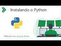 Aula 2 - Instalando o Python Curso Python