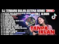 Download Lagu DJ TERBARU BULAN SUTENA REMIX TIKTOK | FULL ALBUM 2021 || SETIAP YANG KULAKUKAN UNTUK DIRIMU