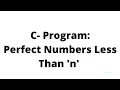 C-Program To generate Perfect Number less than n