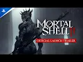 Mortal Shell II - Launch Trailer PS5 Games