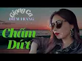 Download Lagu Ngỡ Ngàng Với Giọng Hát Diễm Trang Qua Ca Khúc Chấm Dứt