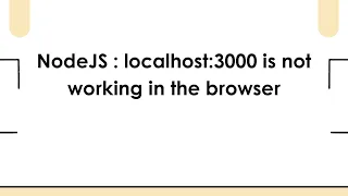 NodeJS localhost 3000 is not working in the browser