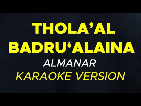 Download MP3 THOLA’AL BADRU‘ALAINA || Almanar || Karaoke Version