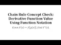 Chain Rule Concept Check Derivative Function Value Using Function Notation