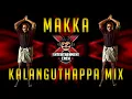 Lagu [DJ-X] Makka Kalanguthappa Mix | 2016 | Kuthu Beats