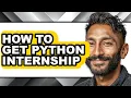 How to Get Python Internship full Guide