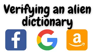 Verifying an alien dictionary python solution leetcode 953 Facebook interview question