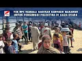 Download Lagu TIM NPC KEMBALI BAGIKAN BANTUAN MAKANAN UNTUK PENGUNGSI PALESTINA DI GAZA UTARA