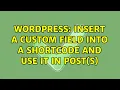 Wordpress Insert a custom field into a shortcode and use it in post s