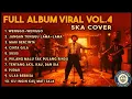 Lagu FULL ALBUM VIRAL SKA COVER LAGU VIRAL