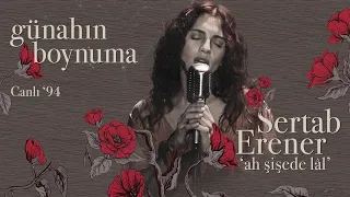Sertab Erener - Günahın Boynuma (Ah Şişede Lal - Canlı '94)