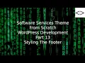 How To Create A Software Services WordPress Theme From Scratch - Part 13 Styling the Footer
