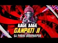 Lagu Aage Aage Ganpati Ji Aage - Ganpati Festival Special | Remix - Dj Paras Mauranipur🔥Edm Bass Extended