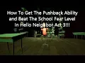 How To Beat the School Level to Get the PushBack Ability in Hello Neighbor Act 3