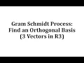 Gram-Schmidt Process Find an Orthogonal Basis 3 Vectors in R3
