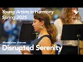 Download Lagu Disrupted Serenity by Madeleine Groves - Young Artists in Harmony Spring 2025 - Art of Elan