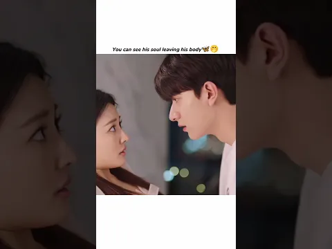His soul leaving his body 🤭 || Cdrama 🎭 Love Scenery #shortvideo #fyp
