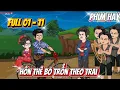 Download Lagu HÔN THÊ BỎ TRỐN THEO TRAI | TẬP 01 - 11