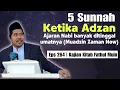 Sunah Adzan: Ajaran Nabi Yg Banyak ditinggal Umatnya °Eps 264 Fathul Muin | KH Fakhruddin Al Bantani