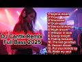 DJ Cantik Remix Full Bass 2025 | Dugem Nonstop Viral Terbaru