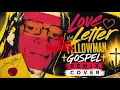 Love Letter - Yellowman (Gospel Remix Cover) | Christian Reggae