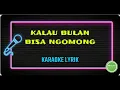 Lagu KARAOKE KALAU BULAN BISA NGOMONG