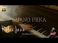 Lagu RUANG PEKA - Lagu Jazz Indonesia terbaik, Relax Easy Listening Music