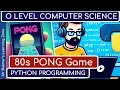 Python Game Tutorial 80s Retro PONG Game - for IGCSE and O Level