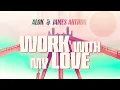 Alok & James Arthur - Work With My Love (Official Visualizer)