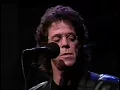 Lou Reed - Walk on the Wild Side [live 1991]