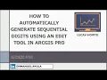 How to Generate Sequential Numbers Using the Edit Tool ArcGIS Pro Step-by-Step Tutorial