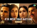 Download Lagu Kya Meri Yaad Aati Hai-Full Video, Sky Force,Akshay Kumar,Veer P,Sara,Nimrat,Tanishk,Vishal M,Irshad