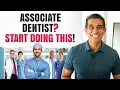 What EVERY Associate Dentist Should Be Doing Right Now