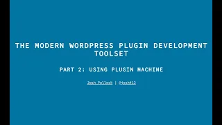 The Modern WordPress Plugin Development Toolset Part 2