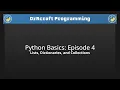 Lists Dictionaries and Collections - Python Basics Episode 4