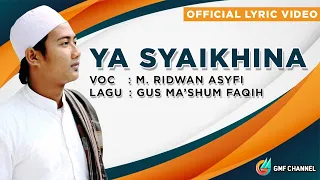 Download YA SYAIKHINA - M. RIDWAN ASYFI (OFFICIAL LYRIC VIDEO) MP3