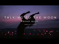 Download Lagu Bruno Mars - Talking To The Moon (speed up)